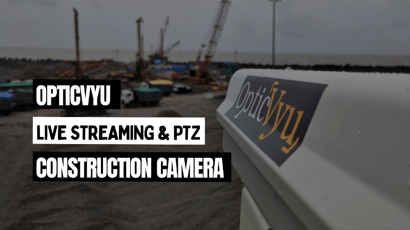 live streaming & ptz construction camera